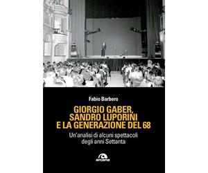 GIORGIO GABER, SANDRO LUPORINI E LA GENERAZIONE DEL 68 - Barbero Fabio - 2022