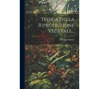 Giorgio Gallesio Teoria Della Riproduzione Vegetale... (Tascabile)