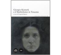 Giorgio Kienerk e il simbolismo in Toscana