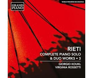Giorgio Koukl; Virginia Rossetti - Vittorio Rieti: Complete Piano Solo & Duo Works. Vol. 3