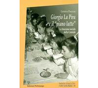 Giorgio La Pira e il «piano latte». La funzione sociale della centrale