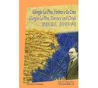Giorgio La Pira, Firenze e la Cina. Ediz. italiana, inglese e cinese