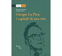 Giorgio La Pira: i capitoli di una vita