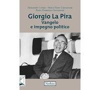 Giorgio La Pira. Vangelo e impegno politico