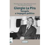 Giorgio La Pira. Vangelo e impegno politico