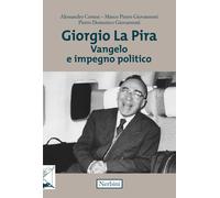 Giorgio La Pira. Vangelo e impegno politico [Paperback] [Feb 23, 2021] AA.VV.
