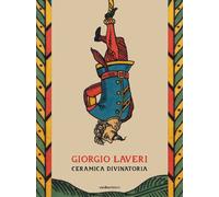 Giorgio Laveri. Ceramica divinatoria - [Vanillaedizioni]