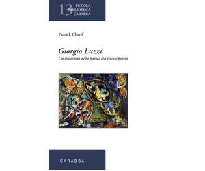 Giorgio Luzzi. Un itinerario della parola tra etica e poesia