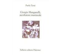 Giorgio Manganelli, ascoltatore maniacale