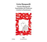 Giorgio Manganelli. Aspettando che l'inferno cominci a funzionare [Paperback] [N