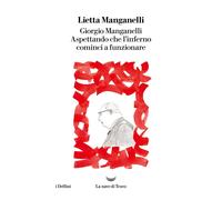 Giorgio Manganelli. Aspettando che l'inferno cominci a funzionare [Paperback] [N