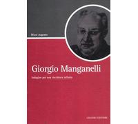 Giorgio Manganelli. Indagine per una riscrittura infinita