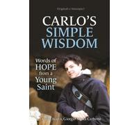 Giorgio Maria Carbone C Carlo's Simple Wisdom: Words of Hope from a (Tascabile)