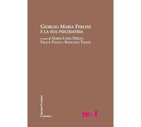 Giorgio Maria Ferlini e la sua psichiatria