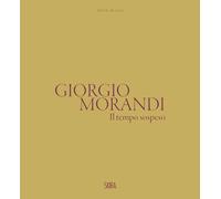 Giorgio Morandi. Il tempo sospeso. Ediz. illustrata