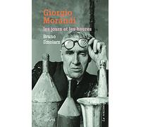 Giorgio Morandi: Les jours et les heures