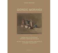 Giorgio Morandi. Opere dalla collezione Antonio e Matilde Catanese. Ediz. italiana e inglese