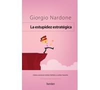 Giorgio Nardone Estupidez Estrategica, La (Tascabile)