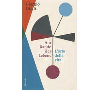 Giorgio Orelli Pietro Am Rande des Lebens / L'orlo della Vita: Gedic (Tascabile)
