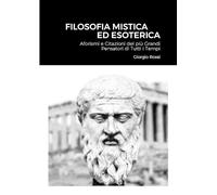 Giorgio Rossi Filosofia Mistica ed Esoterica (Tascabile)