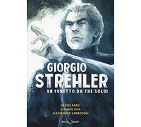 Giorgio Strehler. Un fumetto da tre soldi