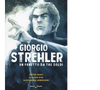 Giorgio Strehler. Un fumetto da tre soldi di Davide Barzi, Claudio Riva, 2018,