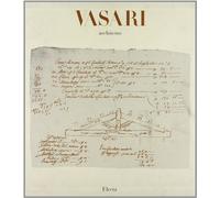 Giorgio Vasari architetto. Ediz. illustrata