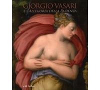Giorgio Vasari e l'Allegoria della pazienza. Catalogo della mostra (Firenze, 26 novembre 2013- 5 gennaio 2014)