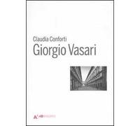 Giorgio Vasari. Ediz. illustrata
