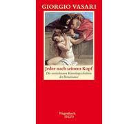 Giorgio Vasari Jeder nach seinem Kopf: Die verrücktesten Künstlerges (Tascabile)