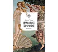 Giorgio Vasari Lebensläufe der berühmtesten Maler, Bildhauer (Copertina rigida)