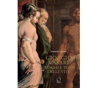 Giorgio Vasari. Luoghi e tempi delle «Vite». Nuova ediz.