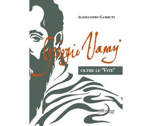 Giorgio Vasari. Oltre le «Vite» - [Altralinea Edizioni srl]