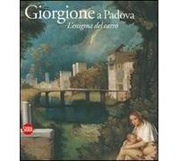 Giorgione e Padova. L'enigma del carro. Ediz. illustrata