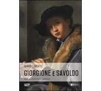 Giorgione e Savoldo. Note di un ritratto amoroso. Ediz. illustrata