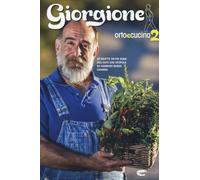 Giorgione. Orto e cucina. Vol. 2 - Barchiesi Giorgio