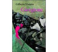 Gilberto Visintin – Giorgione. Partitura per un romanzo