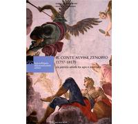 Giormani,Virgilio. - Il conte Alvise Zenobio (1757-1817). Un patrizio veneto tra