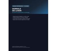 Giornale dei Lavori: Registro Giornaliero di Cantiere per Direzione Lavori e Imprese Edili - Modulistica Conforme D.Lgs. 81/08 e Codice Appalti, ... Subappalti (Formato Grande 21,5 x 28 cm)