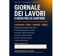 Giornale dei Lavori: Registro Giornaliero di Cantiere per Direzione Lavori e Imprese Edili - Modulistica Conforme D.Lgs. 81/08 e Codice Appalti, ... Subappalti (Formato Grande 21,5 x 28 cm)