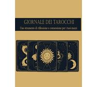 giornale dei tarocchi: Uno strumento di riflessione e connessione per i tuoi mazzi