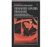 Giornale di bordo. Forme dell’atto: etica, politica, psicanalisi. Vol. 7: Transfert contro transfert