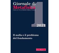 Giornale di metafisica (2021). Vol. 1: nulla e il problema del fondamento, Il.