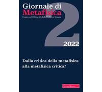 Giornale di metafisica (2022). Vol. 2: Dalla critica della metafisica alla metafisica critica?