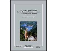Giornale storico della Lunigiana e del territorio lucense, anni 1995-1996. La Chiesa romanica di Santa Maria di Vezzano Ligure. Un edificio ritrovato