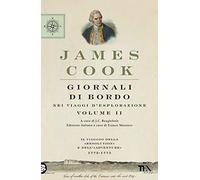 Giornali di bordo nei viaggi d'esplorazione. Vol. 2: Il viaggio della «Resolution» e dell'«Adventure» 1772-1775.
