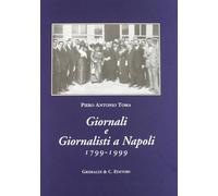Giornali e giornalisti a Napoli 1799-1999