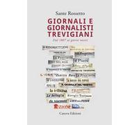 Giornali e giornalisti trevigiani. Dal 1807 ai giorni nostri