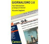 Giornalismo 2.0. Fare informazione al tempo di Internet