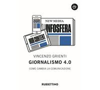 Giornalismo 4.0. Come cambia la comunicazione